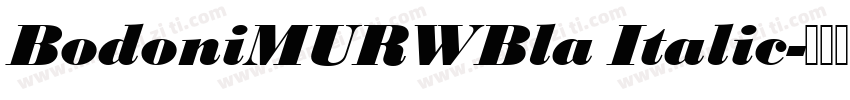 BodoniMURWBla Italic字体转换